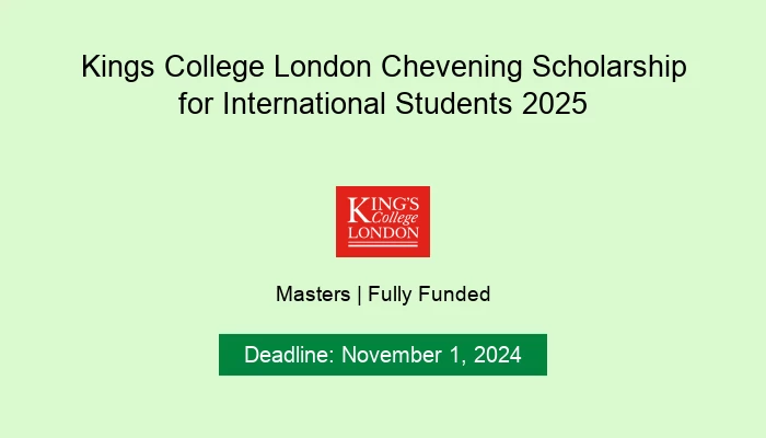 Kings College London Chevening Scholarship for International Students 2025