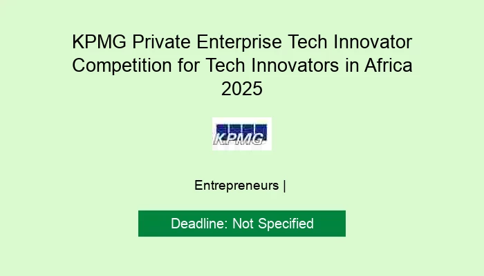 KPMG Private Enterprise Tech Innovator Competition for Tech Innovators in Africa 2025