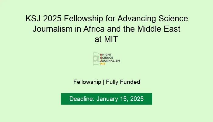 KSJ 2025 Fellowship for Advancing Science Journalism in Africa and the Middle East at MIT