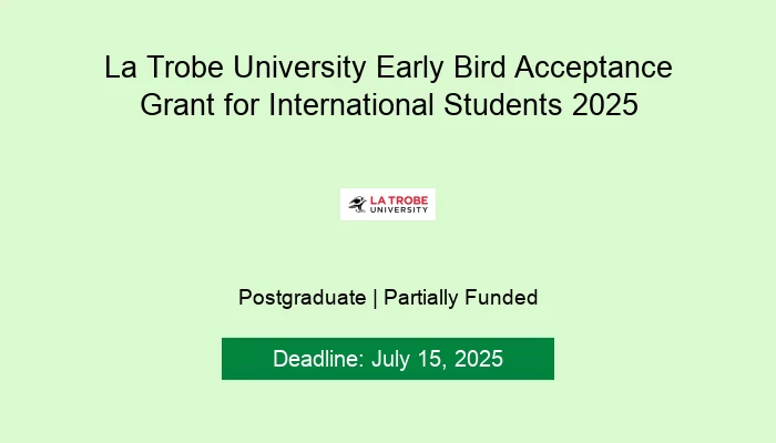 La Trobe University Early Bird Acceptance Grant for International Students 2025