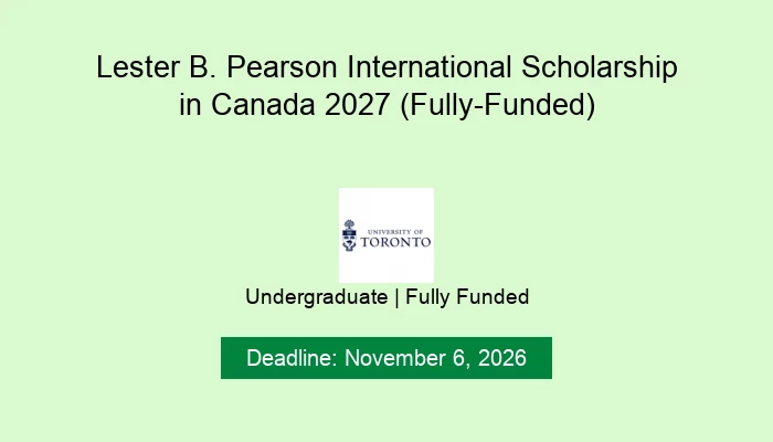 Lester B. Pearson International Scholarship in Canada 2027 (Fully-Funded)