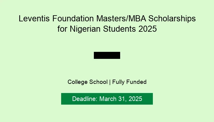 Leventis Foundation Masters/MBA Scholarships for Nigerian Students 2025
