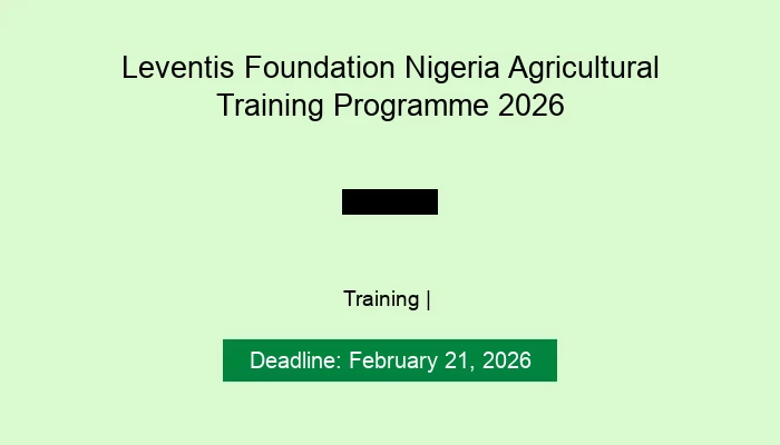 Leventis Foundation Nigeria Agricultural Training Programme 2026