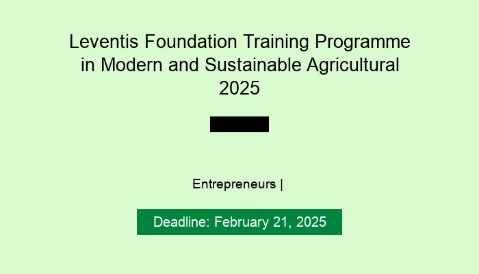 Leventis Foundation Training Programme in Modern and Sustainable Agricultural 2025