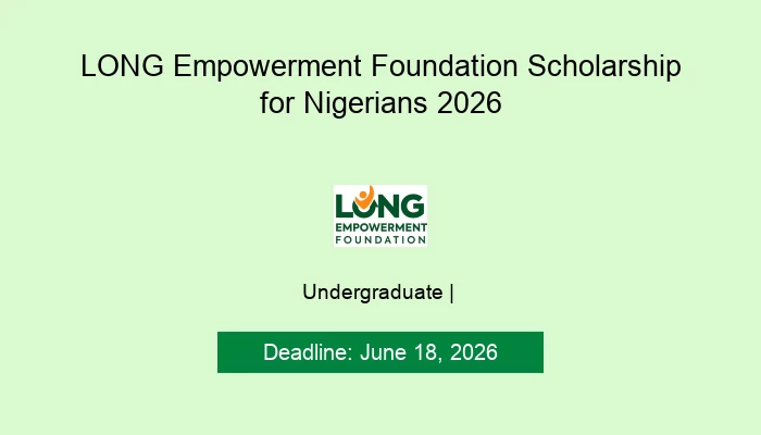 LONG Empowerment Foundation Scholarship for Nigerians 2026