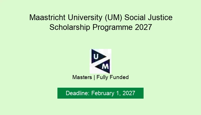 Maastricht University (UM) Social Justice Scholarship Programme 2027