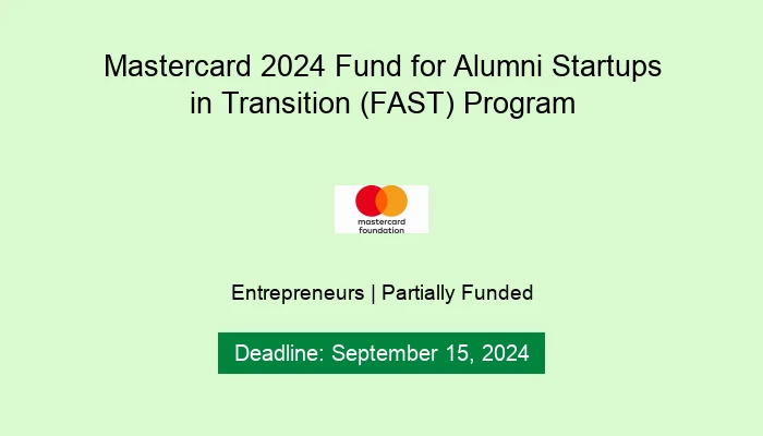 Mastercard 2024 Fund for Alumni Startups in Transition (FAST) Program