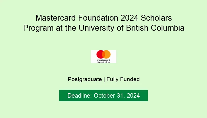 Mastercard Foundation 2024 Scholars Program at the University of British Columbia