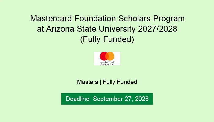 Mastercard Foundation Scholars Program at Arizona State University 2027/2028 (Fully Funded)