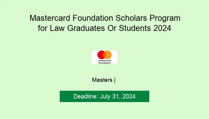Mastercard Foundation Scholars Program for Law Graduates Or Students 2024