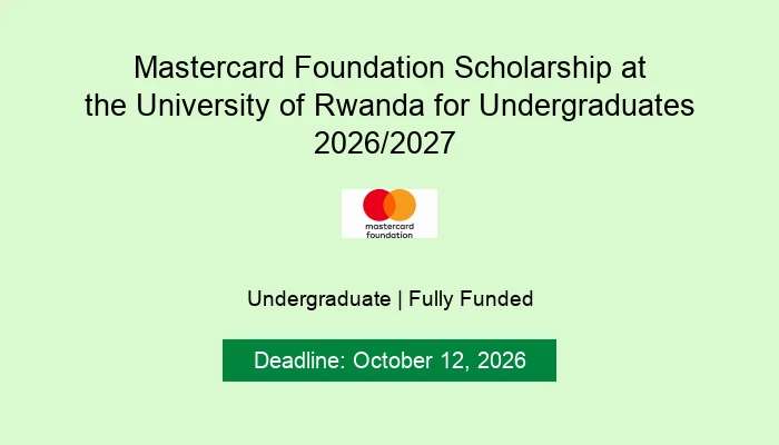 Mastercard Foundation Scholarship at the University of Rwanda for Undergraduates 2026/2027