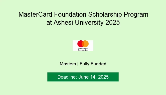 MasterCard Foundation Scholarship Program at Ashesi University 2025