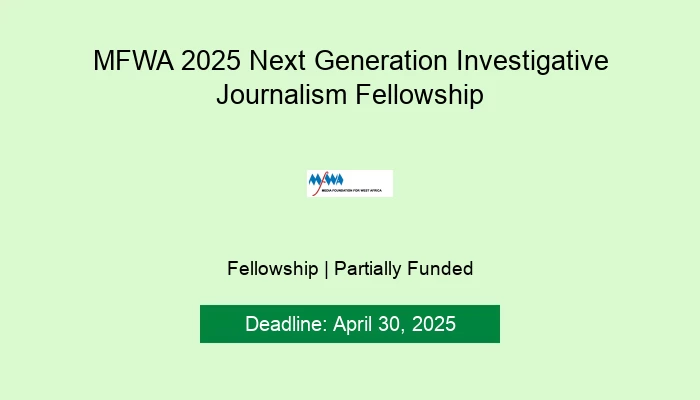 MFWA 2025 Next Generation Investigative Journalism Fellowship