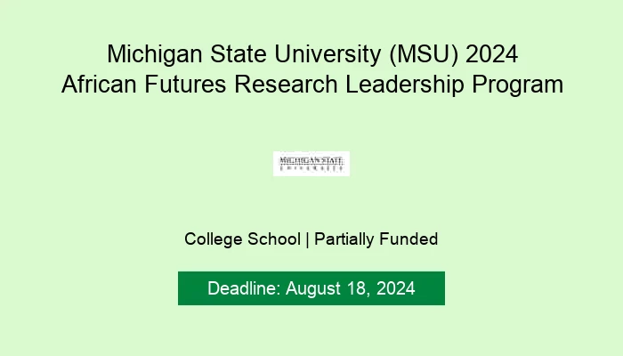 Michigan State University (MSU) 2024 African Futures Research Leadership Program