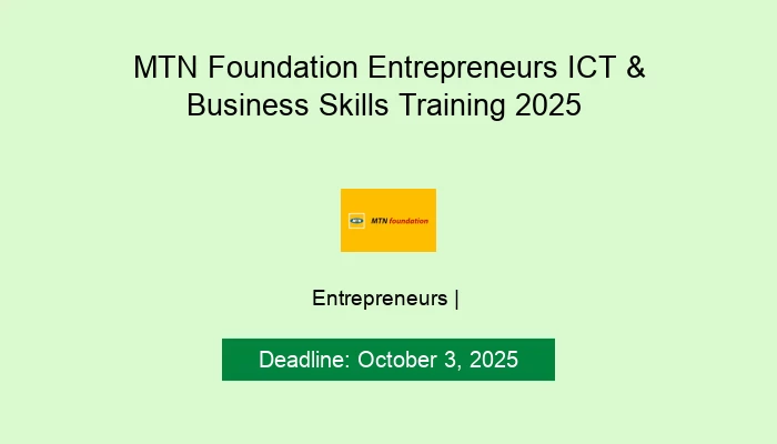MTN Foundation Entrepreneurs ICT & Business Skills Training 2025