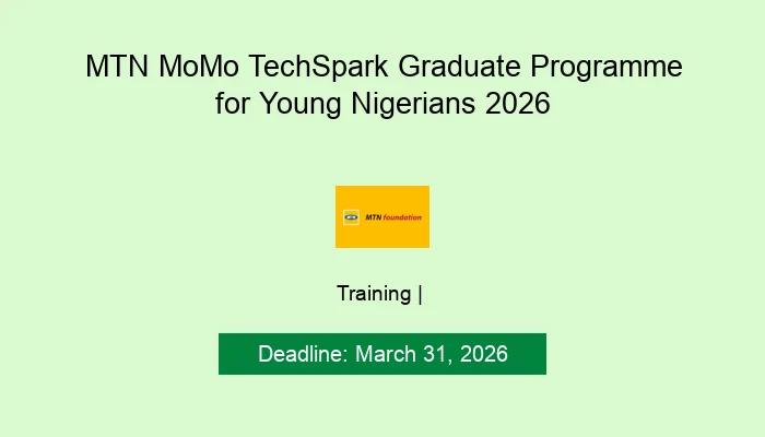 MTN MoMo TechSpark Graduate Programme for Young Nigerians 2026