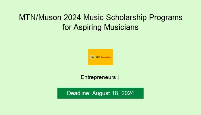 MTN/Muson 2024 Music Scholarship Programs for Aspiring Musicians