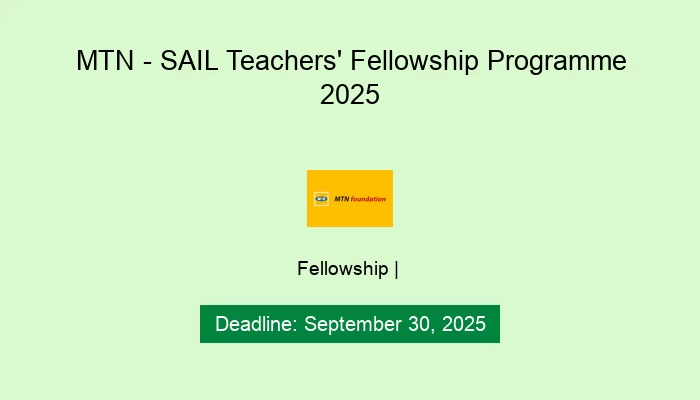 MTN - SAIL Teachers' Fellowship Programme 2025
