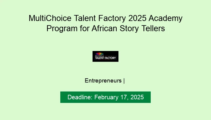 MultiChoice Talent Factory 2025 Academy Program for African Story Tellers