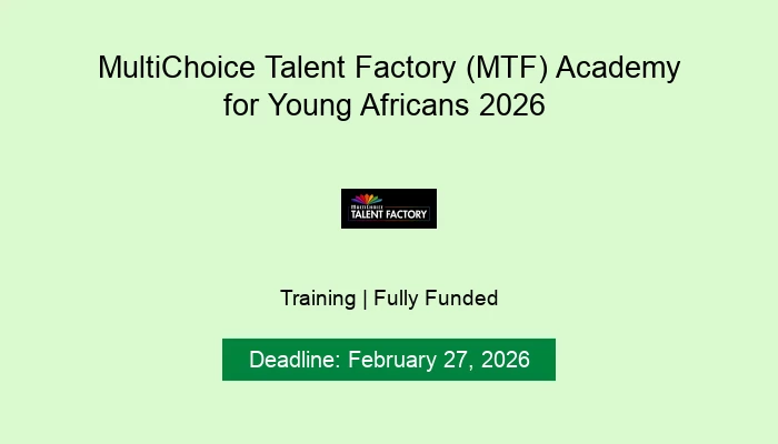 MultiChoice Talent Factory (MTF) Academy for Young Africans 2026