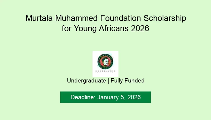 Murtala Muhammed Foundation Scholarship for Young Africans 2026