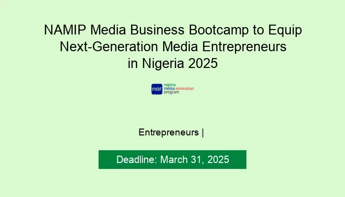 NAMIP Media Business Bootcamp to Equip Next-Generation Media Entrepreneurs in Nigeria 2025