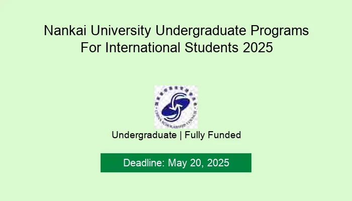 Nankai University Undergraduate Programs For International Students 2025
