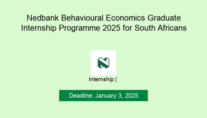 Nedbank Behavioural Economics Graduate Internship Programme 2025 for South Africans