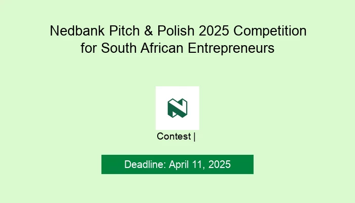 Nedbank Pitch & Polish 2025 Competition for South African Entrepreneurs
