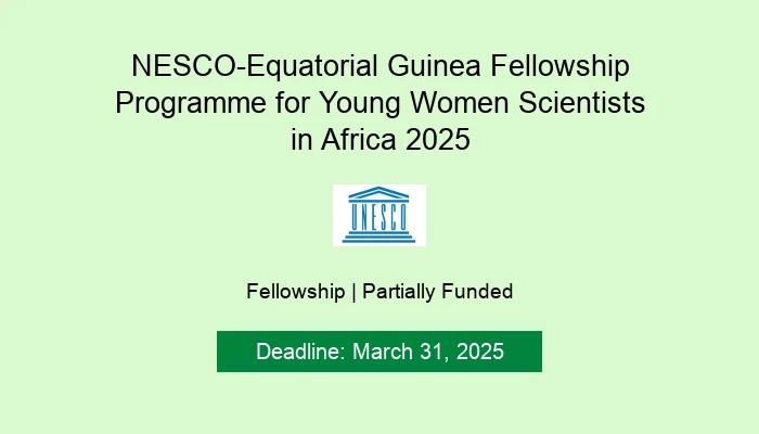 NESCO-Equatorial Guinea Fellowship Programme for Young Women Scientists in Africa 2025