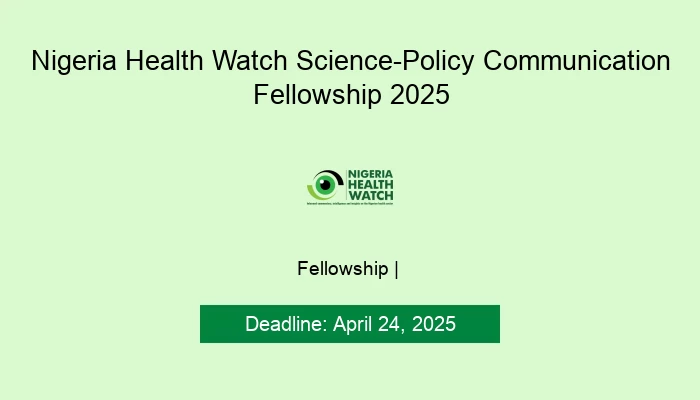 Nigeria Health Watch Science-Policy Communication Fellowship 2025