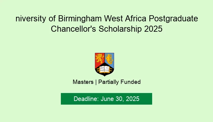 University of Birmingham West Africa Postgraduate Chancellor's Scholarship 2025