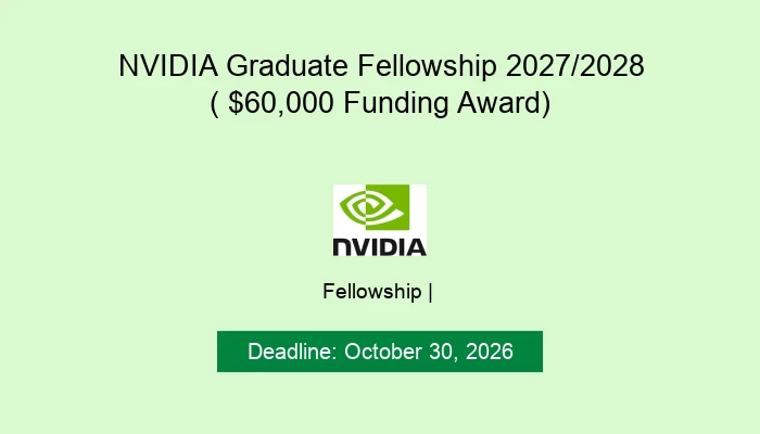 NVIDIA Graduate Fellowship 2027/2028 ( $60,000 Funding Award)