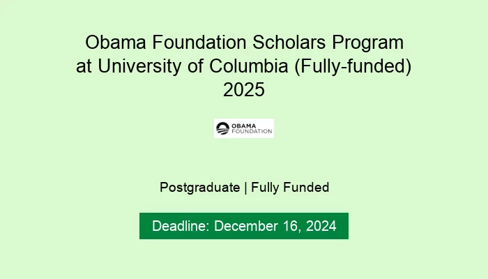 Obama Foundation Scholars Program at University of Columbia (Fully-funded) 2025