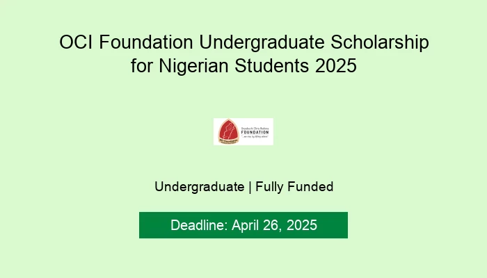 Apply Now: OCI Foundation 2025 Undergraduate Scholarship for Nigerian Students