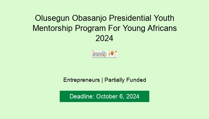 Olusegun Obasanjo Presidential Youth Mentorship Program For Young Africans 2024