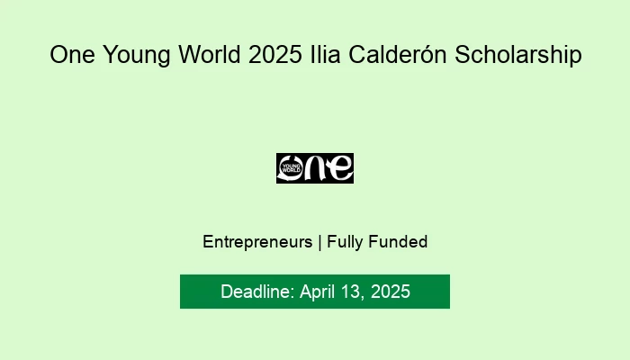 One Young World 2025 Ilia Calderón Scholarship