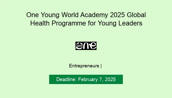 One Young World Academy 2025 Global Health Programme for Young Leaders