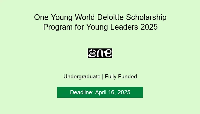 One Young World Deloitte Scholarship Program for Young Leaders 2025
