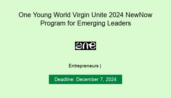 One Young World Virgin Unite 2024 NewNow Program for Emerging Leaders