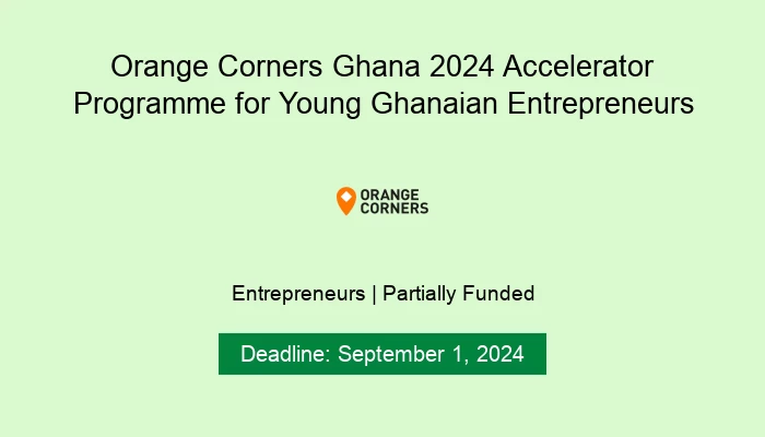 Orange Corners Ghana 2024 Accelerator Programme for Young Ghanaian Entrepreneurs