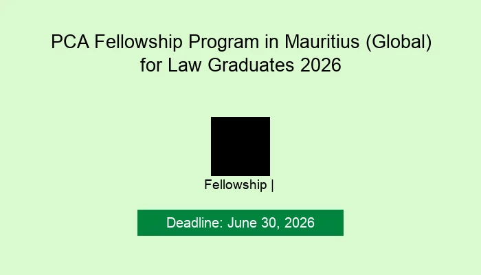 PCA Fellowship Program in Mauritius (Global) for Law Graduates 2026