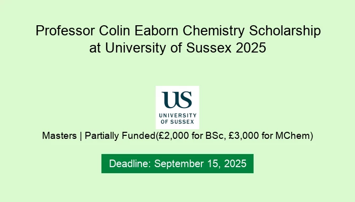 Professor Colin Eaborn Chemistry Scholarship at University of Sussex 2025