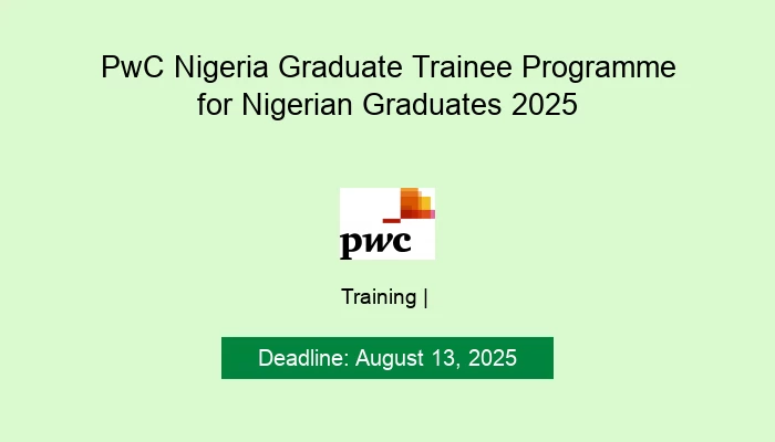 PwC Nigeria Graduate Trainee Programme for Nigerian Graduates 2025