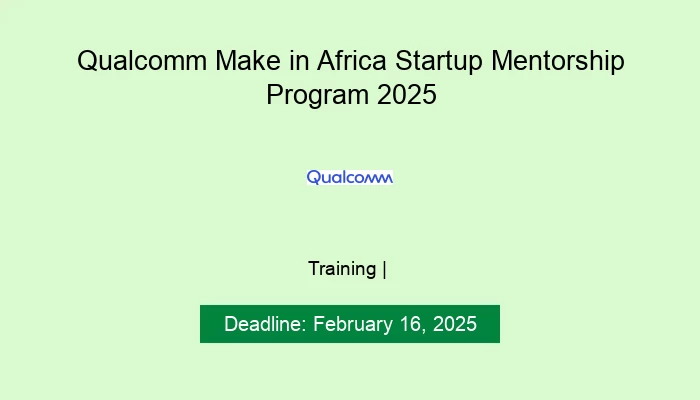 Qualcomm Make in Africa Startup Mentorship Program 2025
