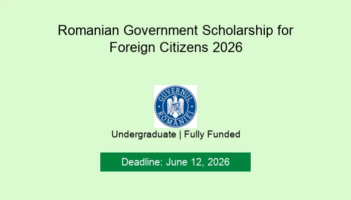 Romanian Government Scholarship for Foreign Citizens 2026