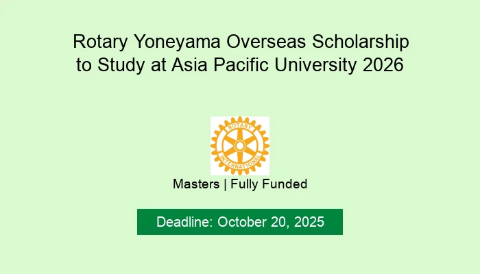 Rotary Yoneyama Overseas Scholarship to Study at Asia Pacific University 2026