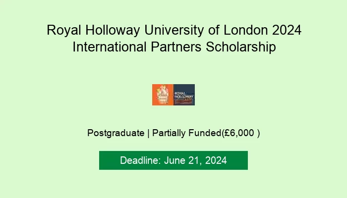 Royal Holloway University of London 2024 International Partners Scholarship