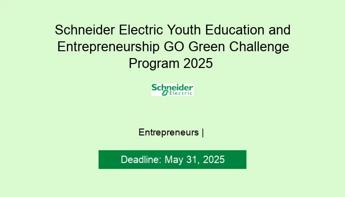 Schneider Electric Youth Education and Entrepreneurship GO Green Challenge Program 2025