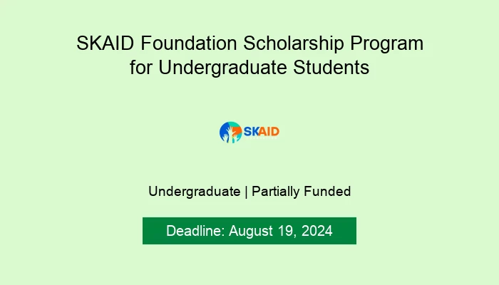 SKAID Foundation Scholarship Program for Undergraduate Students